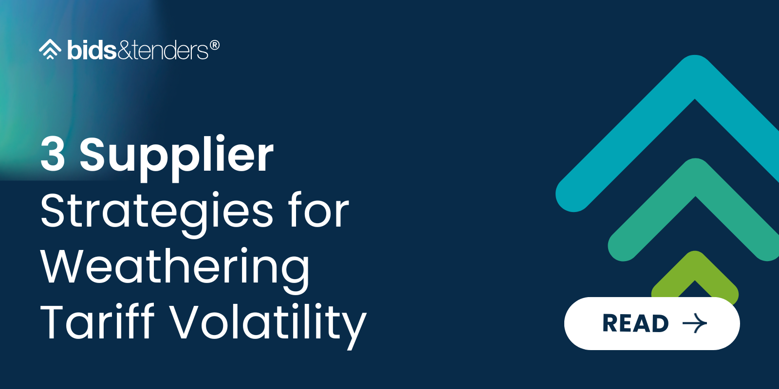 Graphic promoting three supplier strategies for weathering tariff volatility, featuring the bids&tenders logo and a ‘Read’ call-to-action.